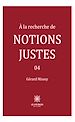 Télécharger le livre :  À la recherche de notions justes - Tome 4