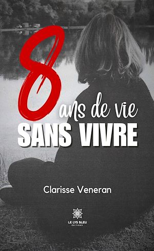 Download the eBook: 8 ans de vie sans vivre