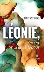Télécharger le livre :  Léonie, enfant de la belle époque