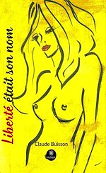 Télécharger le livre :  Liberté était son nom