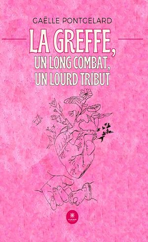 Téléchargez le livre :  La greffe, un long combat, un lourd tribut