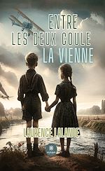 Télécharger le livre :  Entre les deux coule la Vienne