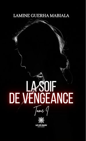 Download the eBook: La soif de vengeance - Tome 1