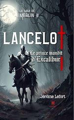 Download this eBook La saga de Merlin II - Lancelot