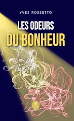 Télécharger le livre :  Les odeurs du bonheur