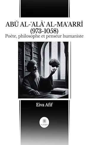 Téléchargez le livre :  ABU AL-?ALA? AL-MA?ARRI (973-1058)