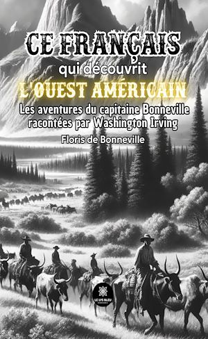 Download the eBook: Bonneville, ce français qui découvrit l'ouest américain