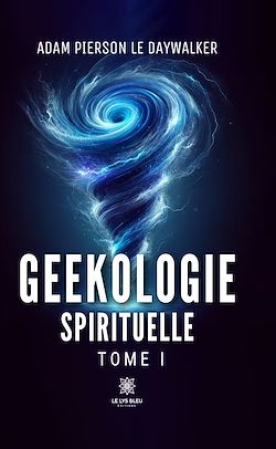 Télécharger le livre :  Geekologie spirituelle - Tome 1