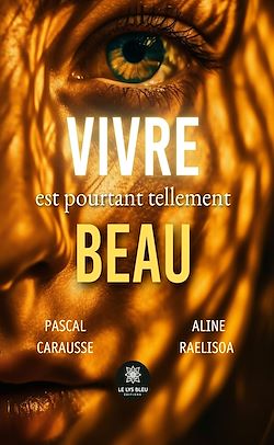 Télécharger le livre :  Vivre est pourtant tellement beau