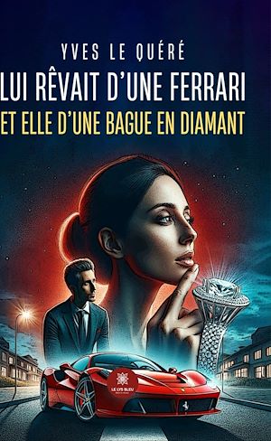 Download the eBook: Lui rêvait d'une Ferrari et elle d'une bague en diamant