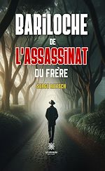 Download this eBook Bariloche de l'assassinat du frère