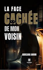 Télécharger le livre :  La face cachée de mon voisin