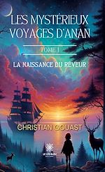 Télécharger le livre :  Les mystérieux voyages d'Anan - Tome 1