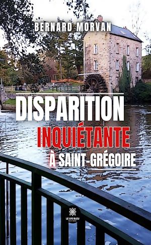Téléchargez le livre :  Disparition inquiétante à Saint-Grégoire