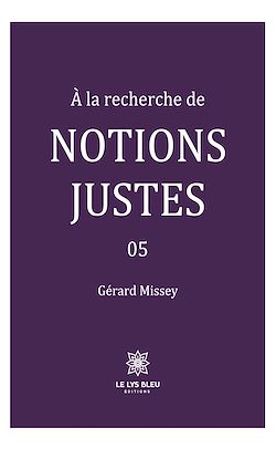 Télécharger le livre :  À la recherche de notions justes - Tome 5
