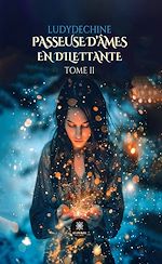 Télécharger le livre :  Passeuse d'âmes en dilettante - Tome 2