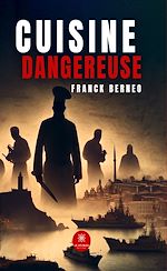 Télécharger le livre :  Cuisine dangereuse