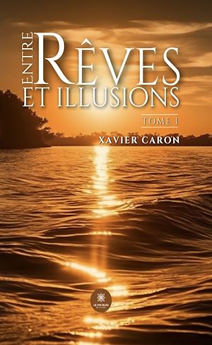 Download the eBook: Entre rêves et illusions - Tome 1