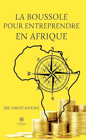 Téléchargez le livre :  La boussole pour entreprendre en Afrique