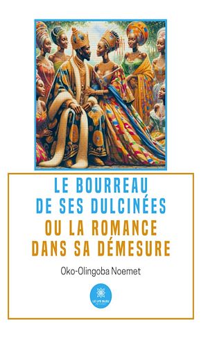 Download the eBook: Le bourreau de ses dulcinéesou la romance dans sa démesure