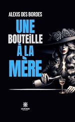 Download this eBook Une bouteille à la mère