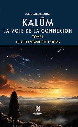 Télécharger le livre :  Kalüm - La voie de la connexion - Tome 1