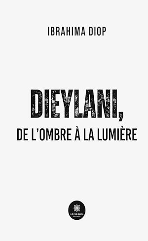 Download the eBook: Dieylani, de l'ombre à la lumière