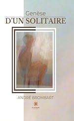 Download this eBook Genèse d'un solitaire