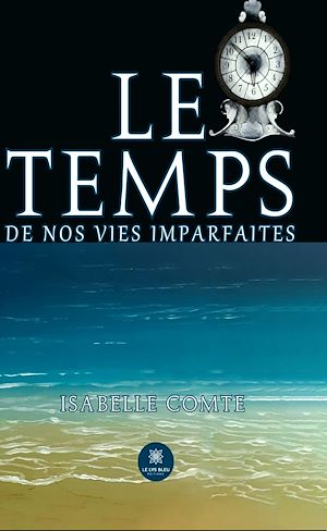 Download the eBook: Le temps de nos vies imparfaites