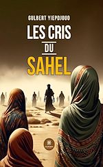 Download this eBook Les cris du Sahel