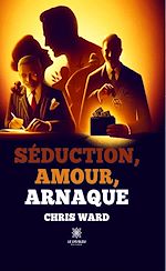 Download this eBook Séduction, amour, arnaque