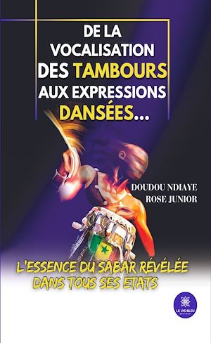 Download the eBook: De la vocalisation des tambours aux expressions dansées…