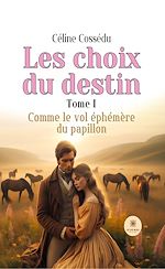 Télécharger le livre :  Les choix du destin - Tome 1