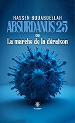 Télécharger le livre :  Absurdanus 25 ou La marche de la déraison