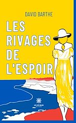 Download this eBook Les rivages de l'espoir