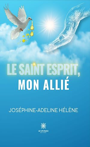 Téléchargez le livre :  Le Saint-Esprit, mon allié