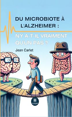 Télécharger le livre :  Du microbiote à l'Alzheimer : n'y a-t-il vraiment qu'un pas ?