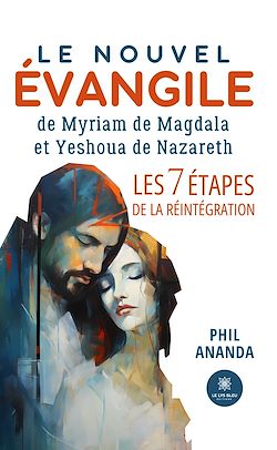 Télécharger le livre :  Le nouvel évangile de Myriam de Magdala et Yeshoua de Nazareth