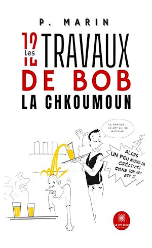 Download the eBook: Les 12 travaux de Bob la Chkoumoun
