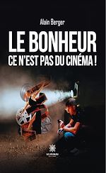 Télécharger le livre :  Le bonheur ce n'est pas du cinéma !