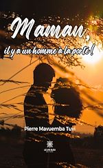 Télécharger le livre :  Maman, il y a un homme à la porte !