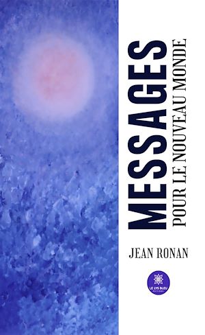 Téléchargez le livre :  Messages pour le nouveau monde