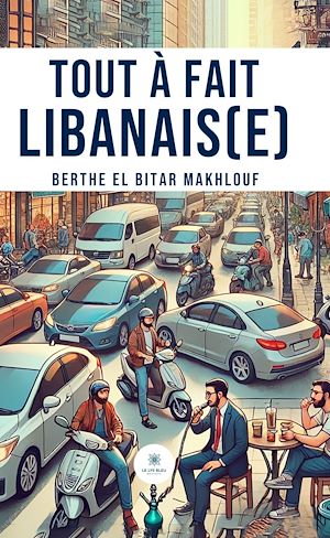 Download the eBook: Tout à fait Libanais(e)