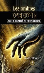 Télécharger le livre :  Les ombres d'Edgi : entre réalité et surnaturel