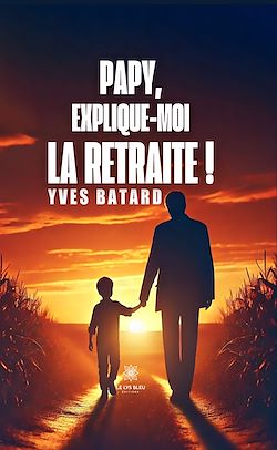 Télécharger le livre :  Papy, explique-moi la retraite !