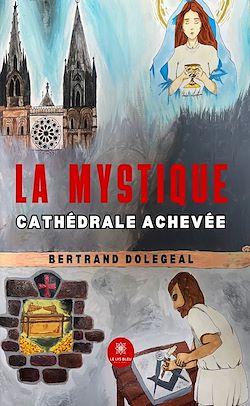 Télécharger le livre :  La mystique cathédrale achevée
