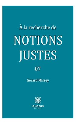 Télécharger le livre :  À la recherche de notions justes - Tome 7