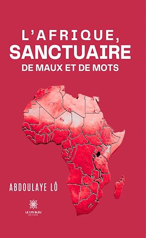 Téléchargez le livre :  L'Afrique, sanctuaire de maux et de mots