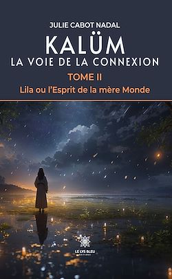 Télécharger le livre :  Kalüm La voie de la connexion - Tome 2