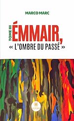 Télécharger le livre :  Émmair, « L'ombre du passé » - Tome 3